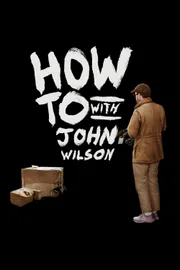 How To with John Wilson cover